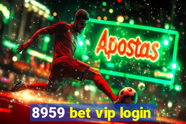 8959 bet vip login